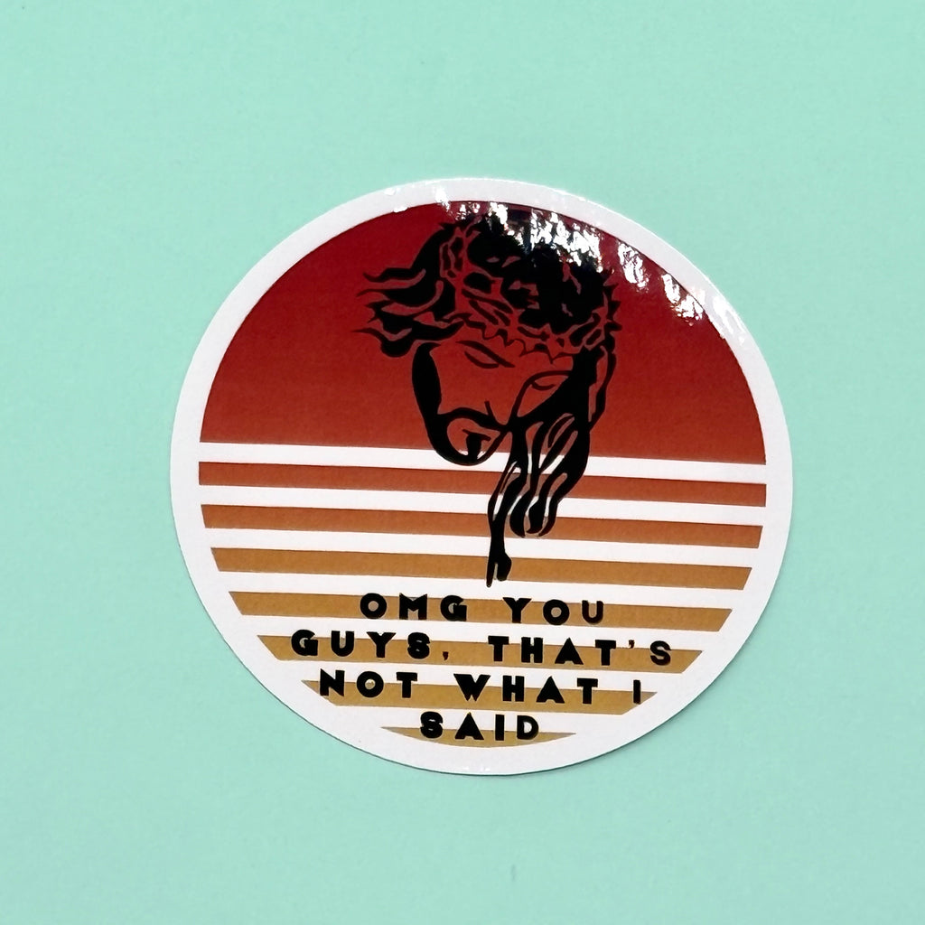 What He Said Sticker