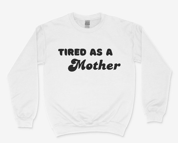 Tired as a Mother Crew