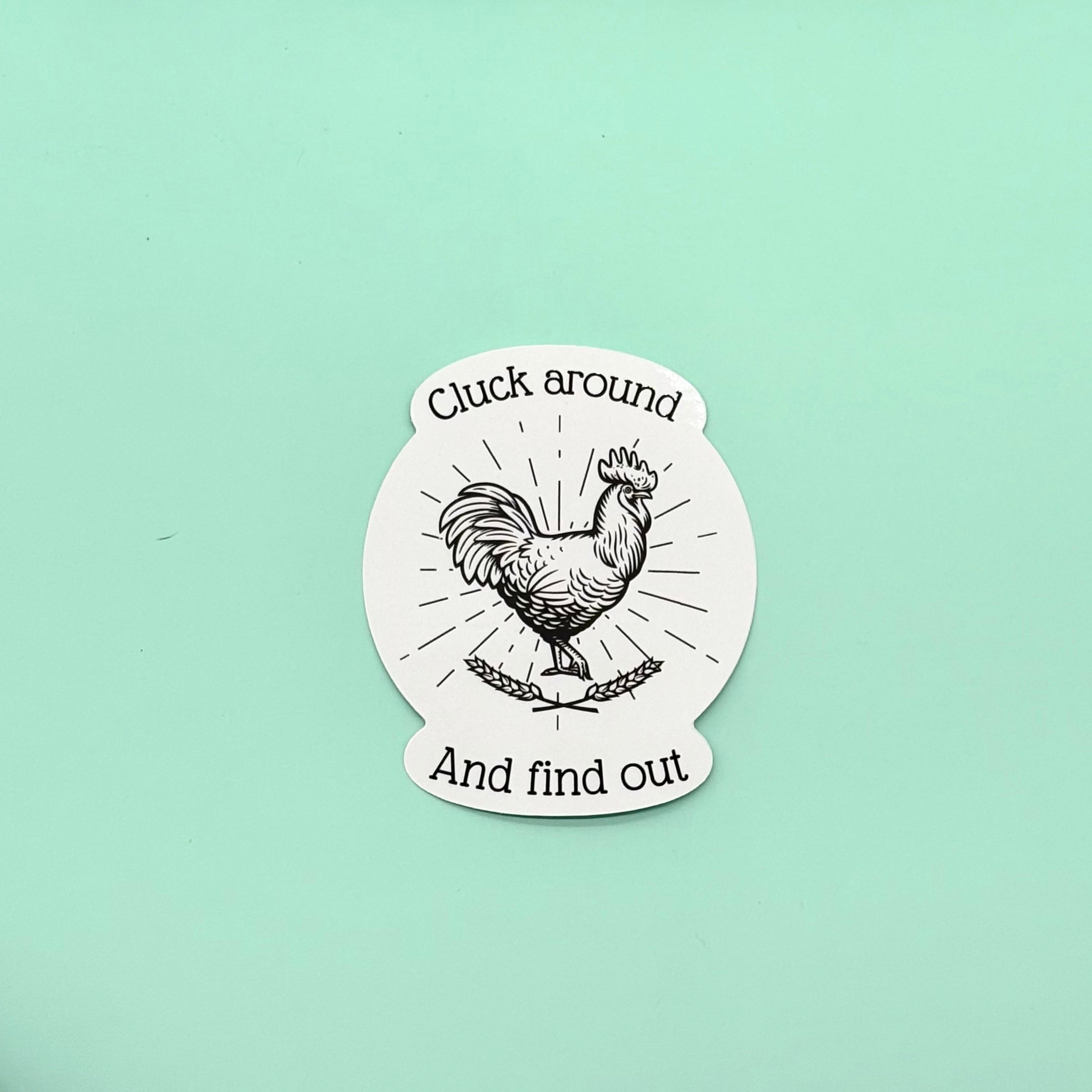 Cluck Around Sticker