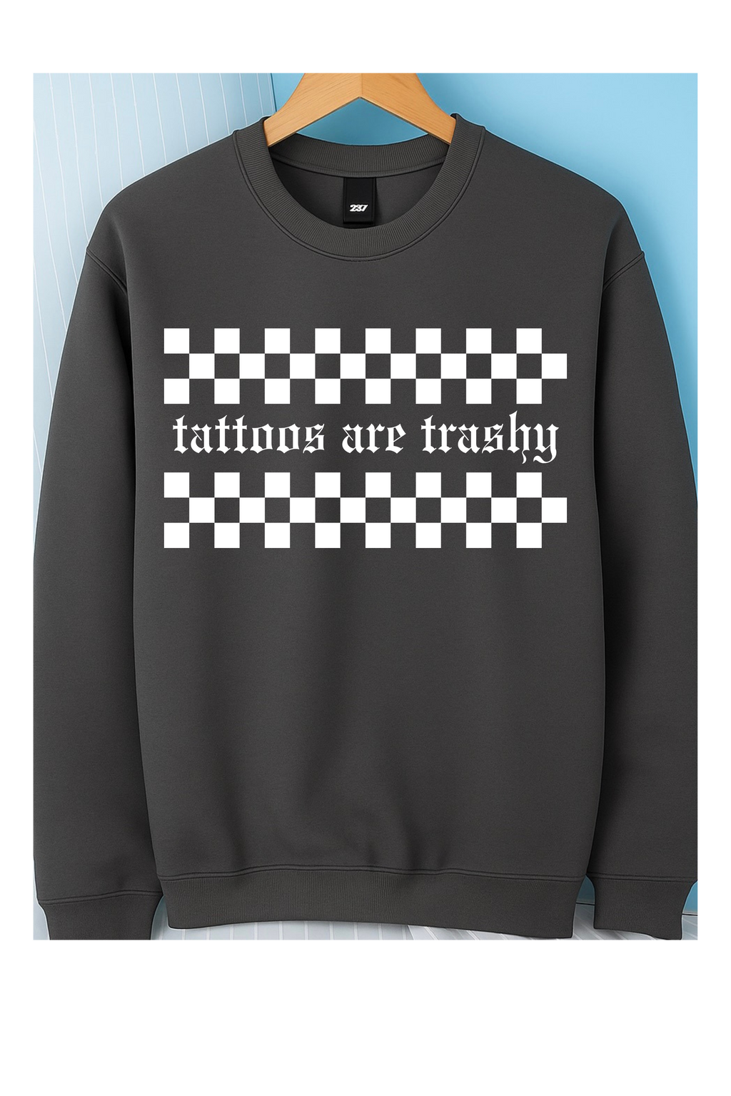 Tattoos are Trashy Crew (White)
